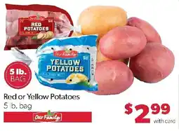 Family Fresh Market Our Family red or yellow potatoes offer