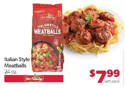 Family Fresh Market Our Family Italian Style Meatballs offer