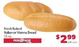 Family Fresh Market Fresh & Finest Fresh Baked Italian or Vienna Bread offer