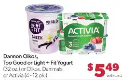 Family Fresh Market Dannon Oikos, Too Good or Light + Fit Yogurt or Oikos, Danimals or Activia offer