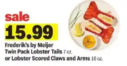 Meijer Frederik's by Meijer Twin Pack Lobster Tails or Lobster Scored Claws and Arms offer