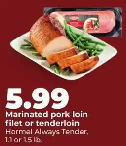Hy-Vee Hormel always tender marinated pork loin filet or tenderloin offer