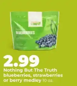 Hy-Vee Nothing But The Truth blueberries, strawberries or berry medley offer