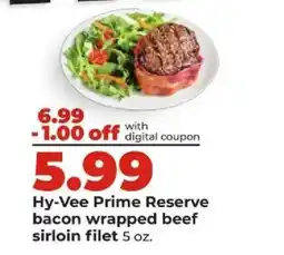Hy-Vee Hy-Vee prime reserve bacon wrapped beef sirloin filet offer
