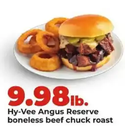Hy-Vee Hy-Vee angus reserve boneless beef chuck roast offer
