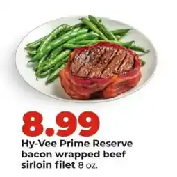 Hy-Vee Hy-Vee Prime Reserve bacon wrapped beef sirloin filet offer