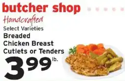 Hannaford Butcher Shop Handcrafted Chicken Breast Cutlets or Tenders offer
