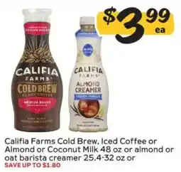 Winn Dixie Califia Farms Cold Brew, Iced Coffee or Almond or Coconut Milk or almond or oat barista creamer offer