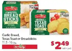 Family Fare Our Family garlic bread, texas toast or breadsticks offer
