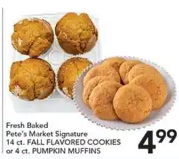 Pete's Fresh Market Pete's Market Signature Fall Flavored Cookies or Pumpkin Muffins offer