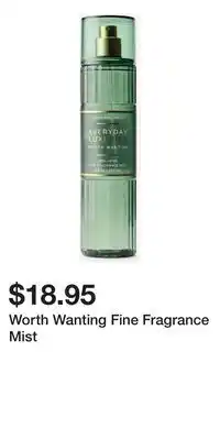 Bath & Body Works Worth Wanting Fine Fragrance Mist offer