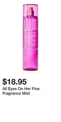 Bath & Body Works All Eyes On Her Fine Fragrance Mist offer