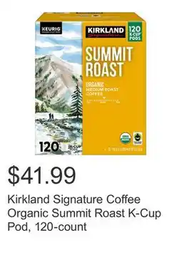 Costco Kirkland Signature Coffee Organic Summit Roast K-Cup Pod, 120-count offer