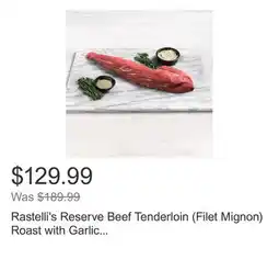 Costco Rastelli's Reserve Beef Tenderloin (Filet Mignon) Roast with Garlic Herb Butter, 1 Pack 4 lbs. Total offer