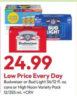 Stater Bros Budweiser or Bud Light 36/12 fl. oz. cans or High Noon offer