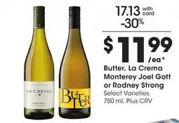 Ralphs Butter, La Crema Monterey Joel Gott or Rodney Strong offer