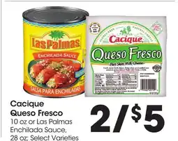 Food 4 Less Cacique Queso Fresco 10 oz or Las Palmas Enchilada Sauce, 28 oz offer
