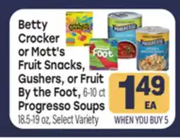 Tony’s Fresh Market Betty Crocker or Mott's Fruit Snacks, Gushers, or Fruit By the Foot, 6-10 ct Progresso Soups offer