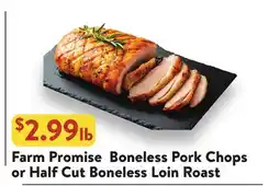 Fresh Thyme Farm Promise Boneless Pork Chops or Half Cut Boneless Loin Roast offer