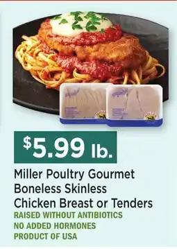 Heinen's Miller Poultry Gourmet Boneless Skinless Chicken Breast or Tenders offer