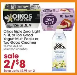 Giant Eagle Oikos Triple Zero, Light n Fit, or Too Good Yogurt Multi Packs or Too Good Creamer offer