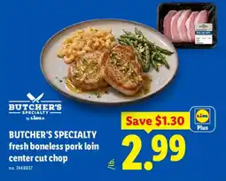 Lidl Butcher's Specialty fresh boneless pork loin center cut chop offer