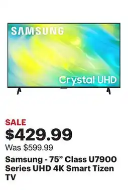 Best Buy Samsung - 75 Class U7900 Series UHD 4K Smart Tizen TV offer