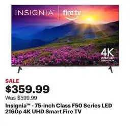 Best Buy Insignia - 75-inch Class F50 Series LED 2160p 4K UHD Smart Fire TV offer