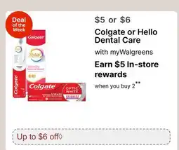 Walgreens Colgate or Hello Dental Care offer