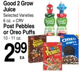 Superior Grocers Good 2 Grow Juice Post Pebbles or Oreo Puffs offer