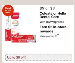 Walgreens Colgate or Hello Dental Care offer