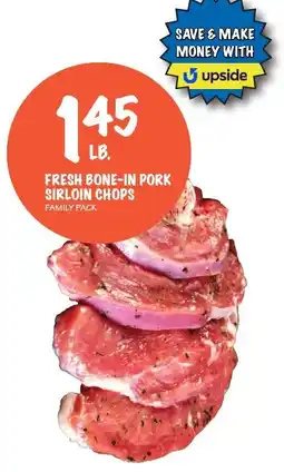 Foodarama Upside fresh bone-in pork sirloin chops offer