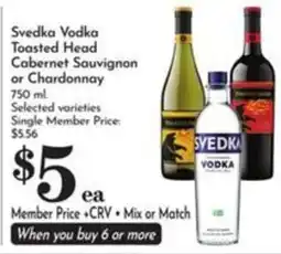 Pavilions Svedka Vodka Toasted Head Cabernet Sauvignon or Chardonnay offer