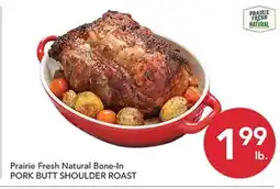 Pete's Fresh Market Prairie Fresh Natural Bone-In PORK BUTT SHOULDER ROAST offer