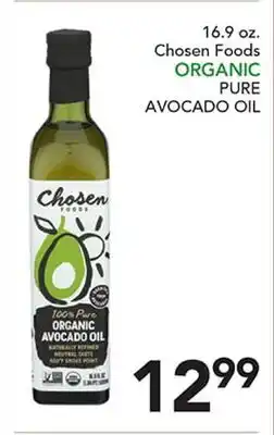 Pete's Fresh Market 16.9 oz. Chosen Foods ORGANIC PURE AVOCADO OIL offer