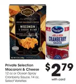 Kroger Private Selection Macaroni & Cheese or Ocean Spray Cranberry Sauce offer