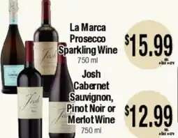 Big Saver Foods La Marca Prosecco Sparkling Wine 750 ml Josh Cabernet Sauvignon, Pinot Noir or Merlot Wine offer