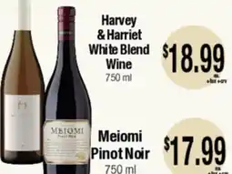 Big Saver Foods Harvey & Harriet White Blend Wine, 750 ml, Meiomi Pinot Noir offer