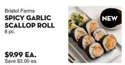 Bristol Farms Bristol Farms SPICY GARLIC SCALLOP ROLL offer