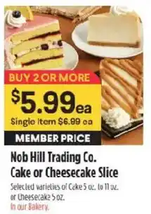 Raley's Nob Hill Trading Co. Cake or Cheesecake Slice offer
