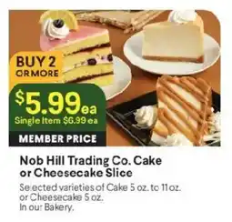 Raley's Nob Hill Trading Co. Cake or Cheesecake Slice offer