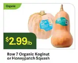 Raley's Row 7 Organic Koginut or Honeypatch Squash offer