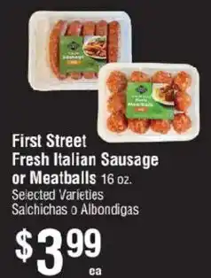 Smart & Final First Street Fresh Italian Sausage or Meatballs offer
