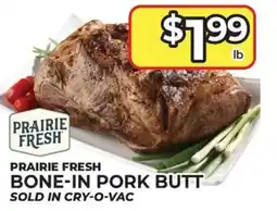 Price Cutter Prairie Fresh Bone-In Pork Butt offer