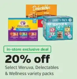 Pet Supplies Plus Select Weruva, Delectables & Wellness variety packs offer
