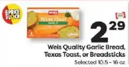 Weis Markets Weis Quality Garlic Bread, Texas Toast, or Breadsticks offer