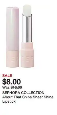 Kohl's SEPHORA COLLECTION About That Shine Sheer Shine Lipstick offer