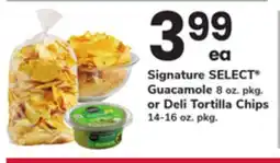 ACME Signature SELECT Guacamole 8 oz. pkg. or Deli Tortilla Chips 14-16 oz. pkg offer