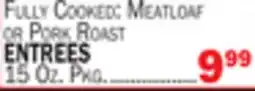 Bravo Supermarkets FULLY COOKED MEATLOAF OR PORK ROAST ENTREES offer
