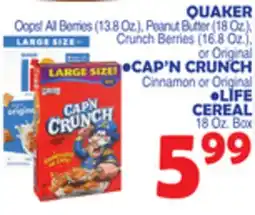 Bravo Supermarkets QUAKER CAP'N CRUNCH Cinnamon or Original, LIFE CEREAL 18 Oz. Box offer